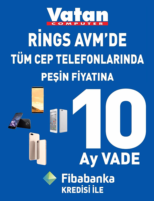 Rings AVM'de Tüm Cep Telefonlarında Peşin Fiyatına 10 AY Vade!